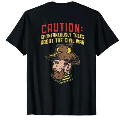 Gifts for History Buffs: Civil War Funny Shirt